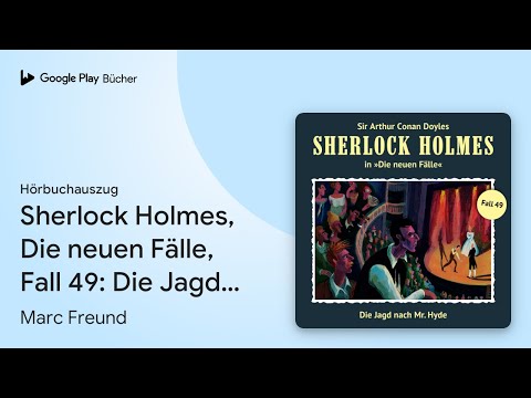 „Sherlock Holmes, Die neuen Fälle, Fall 49: Die…“ von Marc Freund · Hörbuchauszug