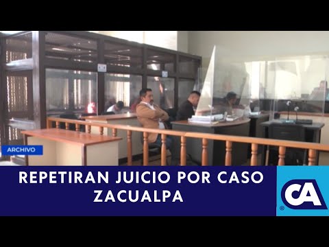 Repetiran el  Juicio en Caso Zacualpa