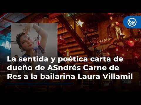 La sentida y poética carta de dueño de Andrés Carne de Res a la bailarina Laura Villamil