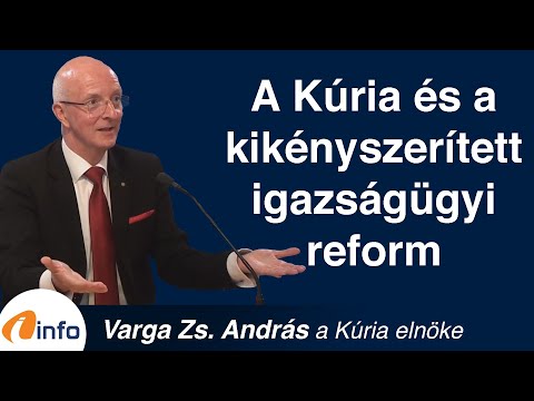 A kikényszerített igazságügyi reform és a Kúria - Varga Zs. András, a Kúria elnöke InfoRádió Aréna