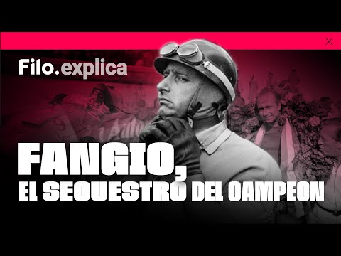 La HISTORIA DEL SECUESTRO de JUAN MANUEL FANGIO: ¿Cómo fue? ¿Por qué lo hicieron? | Filo.explica