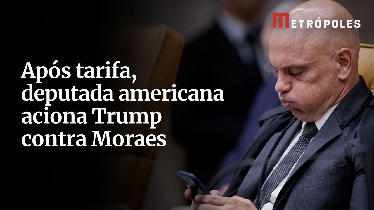 Após tarifa deputada americana aciona Trump contra Moraes