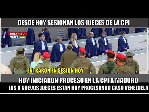 SE PRENDIO! EN SESION 6 jueces de la CPI PROCESAN  al regimen de MADURO