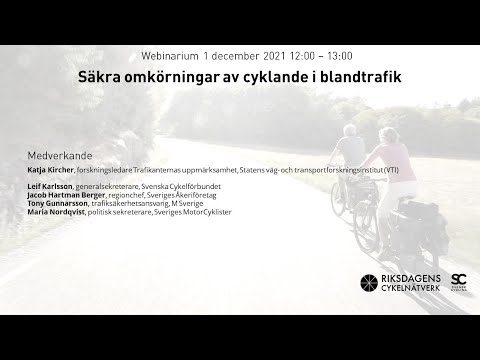 Säkra omkörningar – samtal med företrädare för lastbil, bil, MC och cykel. Riksdagens cykelnätverk