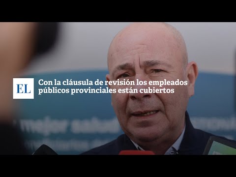 CON LA CLÁUSULA DE REVISIÓN LOS EMPLEADOS PÚBLICOS PROVINCIALES ESTÁN CUBIERTOS.