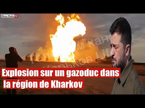 Explosion sur un gazoduc dans la région de Kharkov