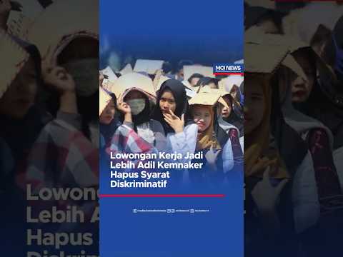 Video thumbnail Lowongan Kerja Jadi Lebih Adil Kemnaker Hapus Syarat Diskriminatif