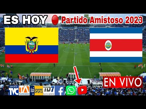Ecuador vs. Costa Rica en vivo, donde ver, a que hora juega Ecuador vs. Costa Rica Amistoso 2023
