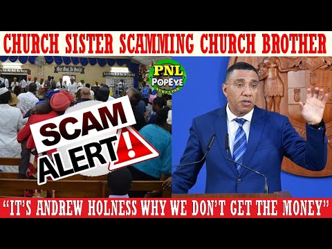 Church Sister Scamming Church Brother Ian Of $Millions POPEYE ITS NOT A SCAM Andrew Holness Blamed