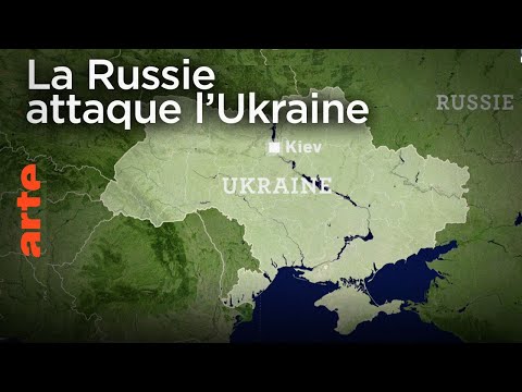 La Russie attaque l’Ukraine - Le Dessous des Cartes | ARTE