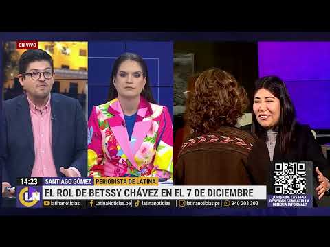 ¿Cuál fue el rol de Betssy Chávez en el 7 de diciembre de 2022?