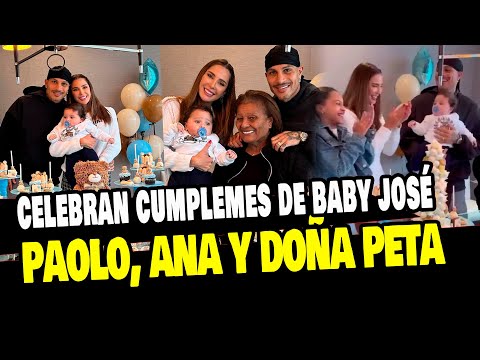 PAOLO GUERRERO, ANA PAULA Y DOÑA PETA CELEBRAN JUNTOS CUMPLEMES DE BABY PAOLO