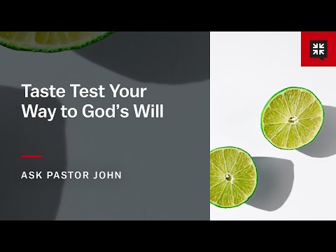 Taste Test Your Way to God’s Will