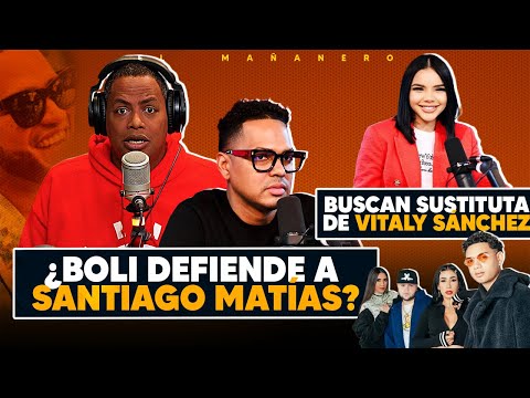 ¿Boli defiende a Santiago Matías? - Buscan sustituta de Vitaly Sánchez (El Bochinche)