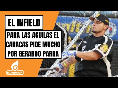 El Infield EP #21 || Para Las Águilas el Caracas pide mucho por Gerardo Parra