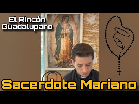 Padre Heriberto García Arias REZANDO en el Rincón Guadalupano  desde Roma para todo México