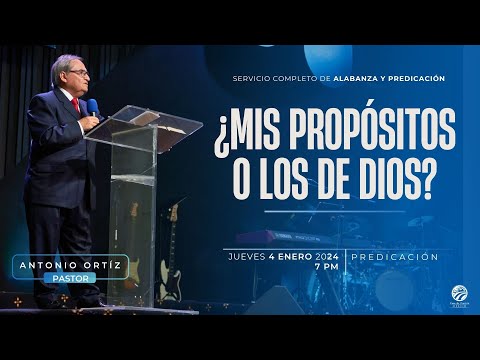 Antonio Ortíz - ¿Mis propósitos o los de Dios?