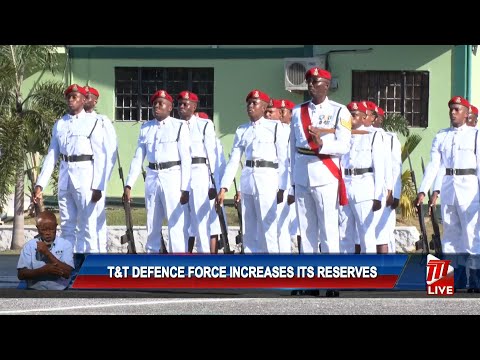 T&T Defence Force Increases It's Reserves