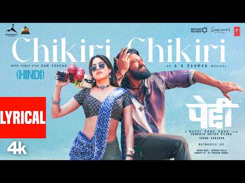 PEDDI: Chikiri Chikiri (Lyrical) (Hindi) | Ram Charan | Janhvi Kapoor | AR Rahman | Mohit Chauhan