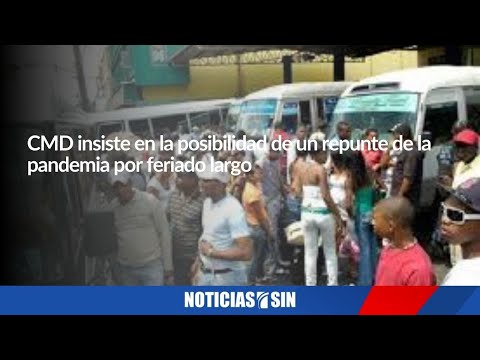 CMD insiste en la posibilidad de un repunte de la pandemia por feriado largo