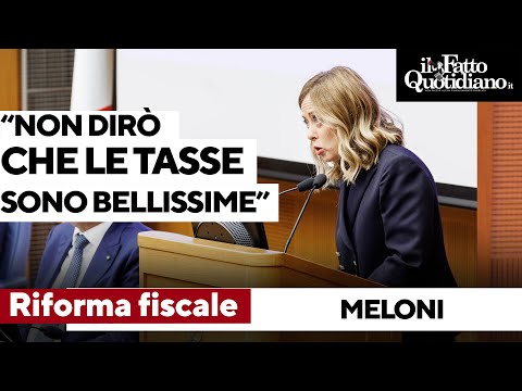 Fisco, la premier Meloni: “Non dirò mai che le tasse sono bellissime”