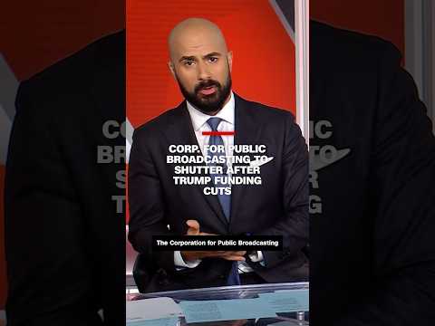 Corp. for Public Broadcasting to shutter after Trump funding cuts