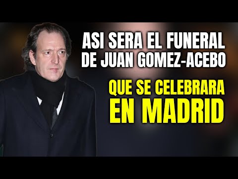 Así será el FUNERAL de JUAN GÓMEZ ACEBO en MADRID en el que ACUDIRAN los REYES DE ESPAÑA