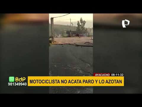 Ayacucho: Motociclista es agredido por turba por no acatar paro