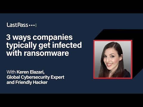 LastPass | 3 ways companies typically get infected with ransomware
