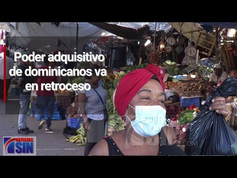 Poder adquisitivo de las familias dominicanas ha ido en retroceso