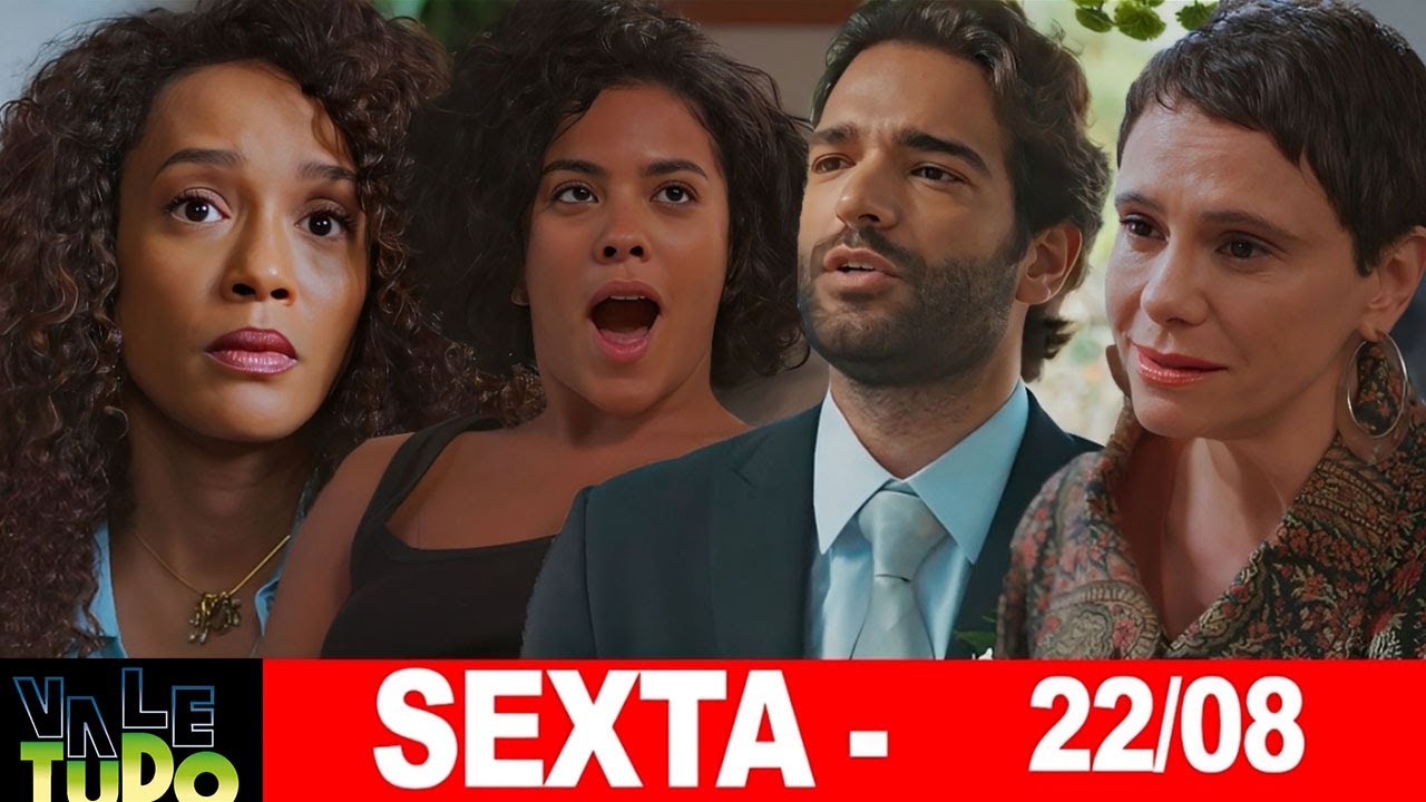 VALE TUDO | Capitulo de hoje | Sexta – Feira (22/08/2025) RESUMÃO