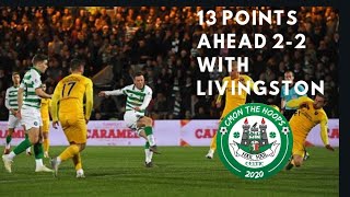 Celtic 2-2 Livingston | 13 points ahead | A hard end point!