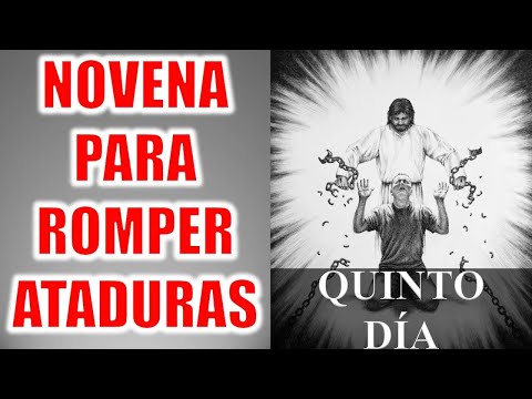 NOVENA PARA ROMPER TODA CLASE DE ATADURAS, MALDICIONES Y CADENAS | DI?A QUINTO | DI?A 5