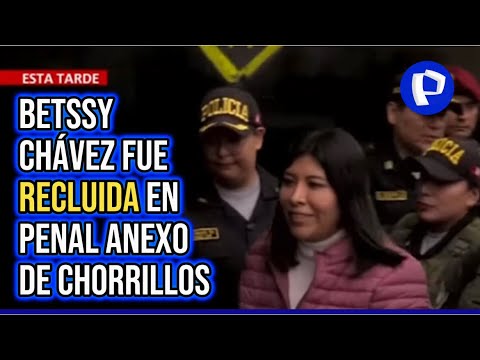 Betssy Chávez: Expremier llegó al penal Anexo de Chorrillos para cumplir prisión preventiva