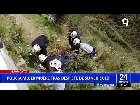 Aparatoso accidente en Huancayo: mujer policía muere tras caer en barranco