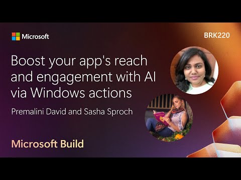 Boost your app’s reach and engagement with AI via App Actions on Windows | BRK220