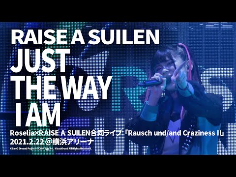 【公式ライブ映像】RAISE A SUILEN「JUST THE WAY I AM」（「Rausch und/and Craziness Ⅱ」より）