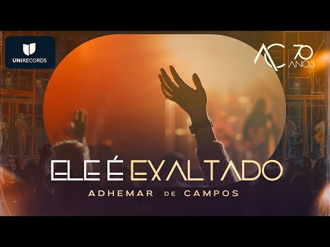 Adhemar de Campos - Ele é Exaltado (Ao Vivo) #AC70anos