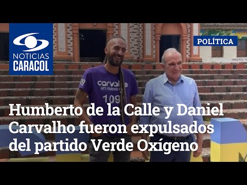 Humberto de la Calle y Daniel Carvalho fueron expulsados del partido Verde Oxígeno