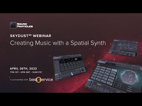 Creating Music with a Spatial Synth | Sound Particles Webinar