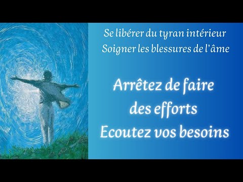 Méditation, Arrêtez de faire des efforts. Écoutez vos besoins. Libération émotionnelle