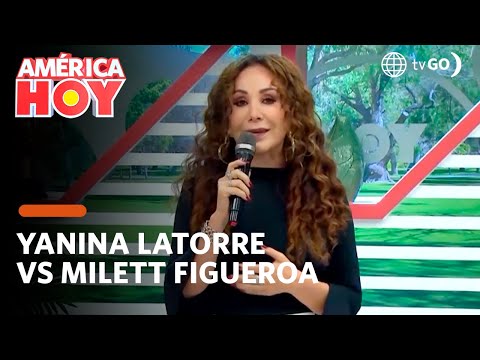 América Hoy: Nuevamente Yanina Latorre vs Milett Figueroa (HOY)