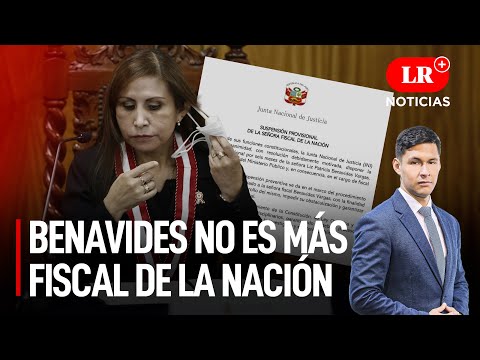 Patricia Benavides NO ES MÁS fiscal de la nación | LR+ Noticias