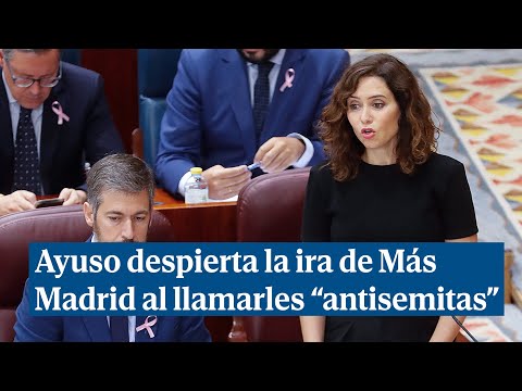Ayuso despierta la ira de Más Madrid tras acusarles de ser profundamente antisemitas