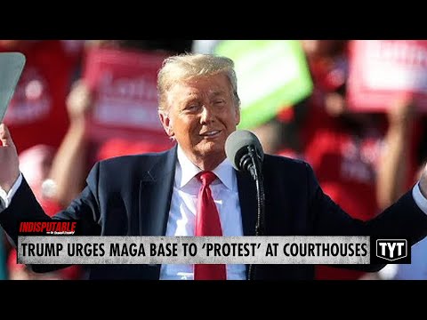 Trump Whips Up MAGA Base To ‘Protest’ At Courthouses Nationwide #IND