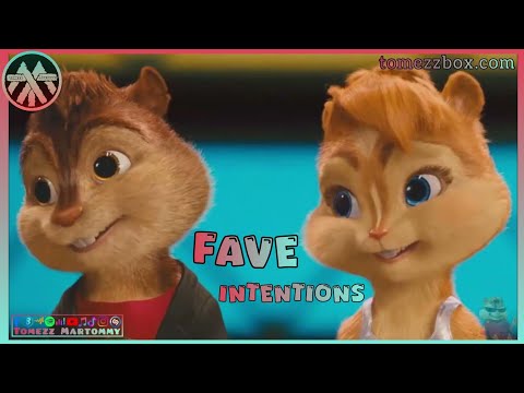 Fave - Intentions | Tomezz Martommy | Chipmunks & Chipettes