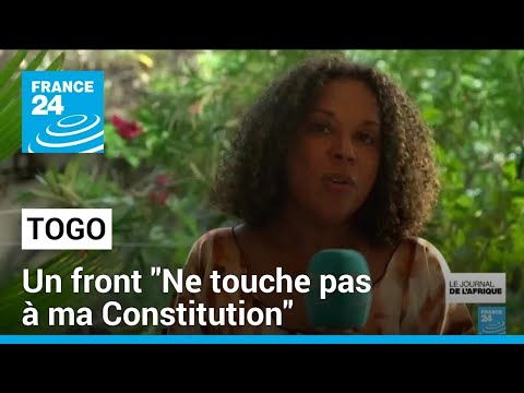 Nouvelle constitution au Togo : la tension politique monte • FRANCE 24