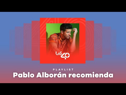 Pablo Alborán recomienda (playlist exclusiva) | LOS40