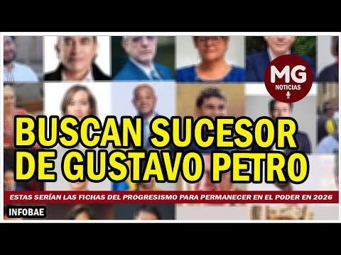 BUSCAN SUCESOR DE GUSTAVO PETRO  Estas serían las fichas del progresismo para el 2026