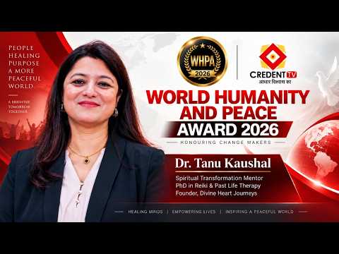 FROM INNER HEALING TO WORLD PEACE Dr. Tanu Kaushal — WHPA WINNER